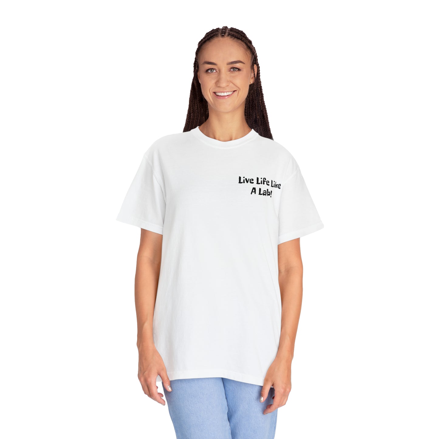 Live Life Like A Lab! T-shirt