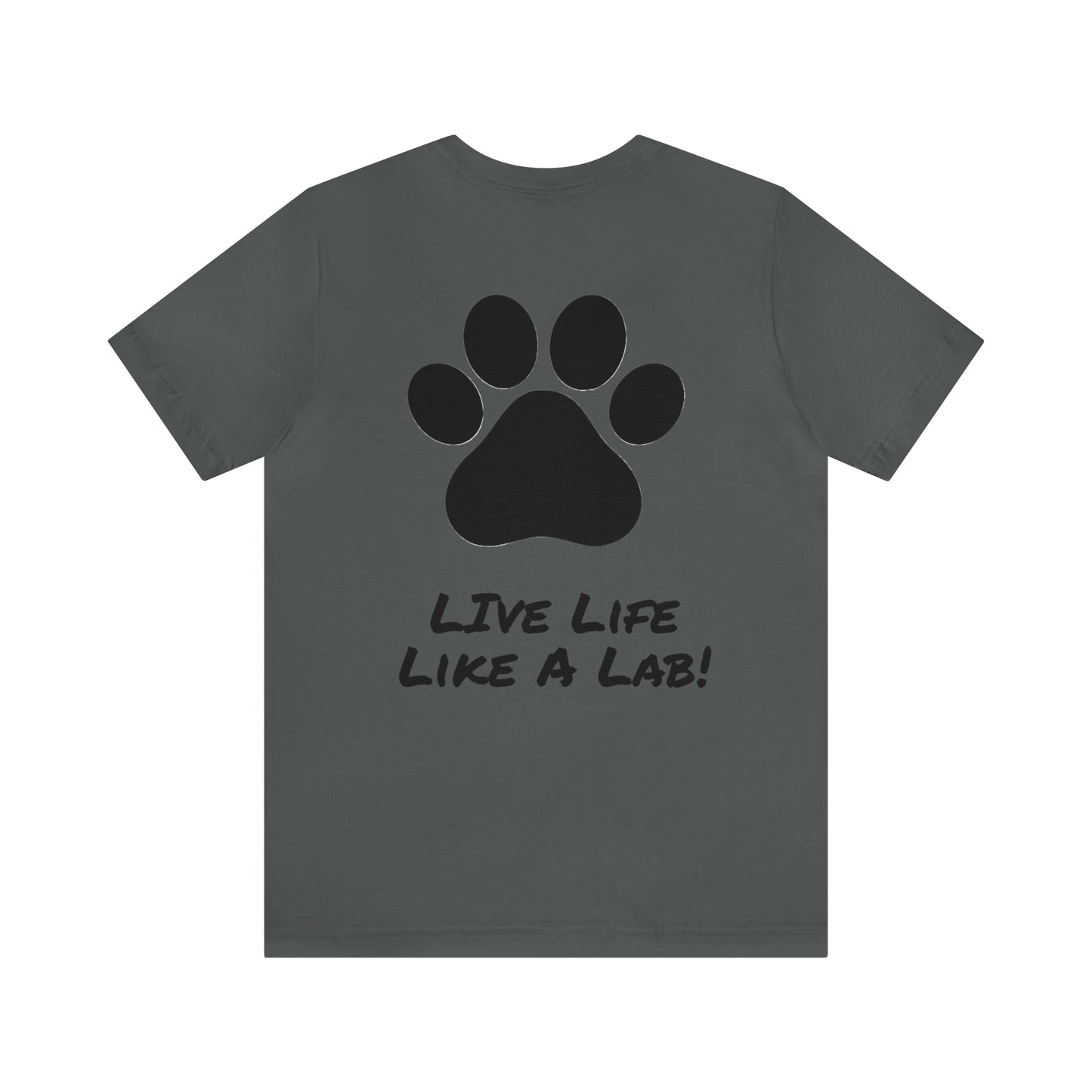 Live Like A Lab! T-shirt from Bucks County & Calypso the Labrador