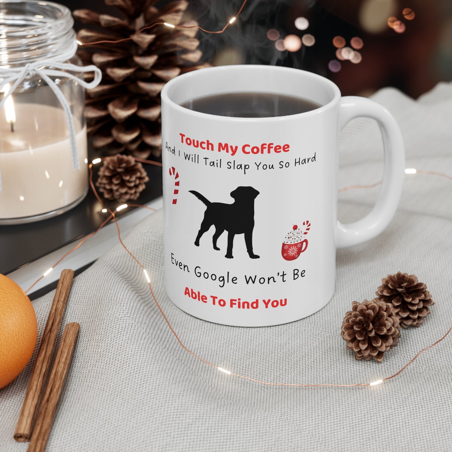 Funny Coffee Mug, Touch My Coffee, Tail Slap, Coffee Mug, Labrador, Touch My Coffee and Get a Tail Slap, Humorous Coffee Mug