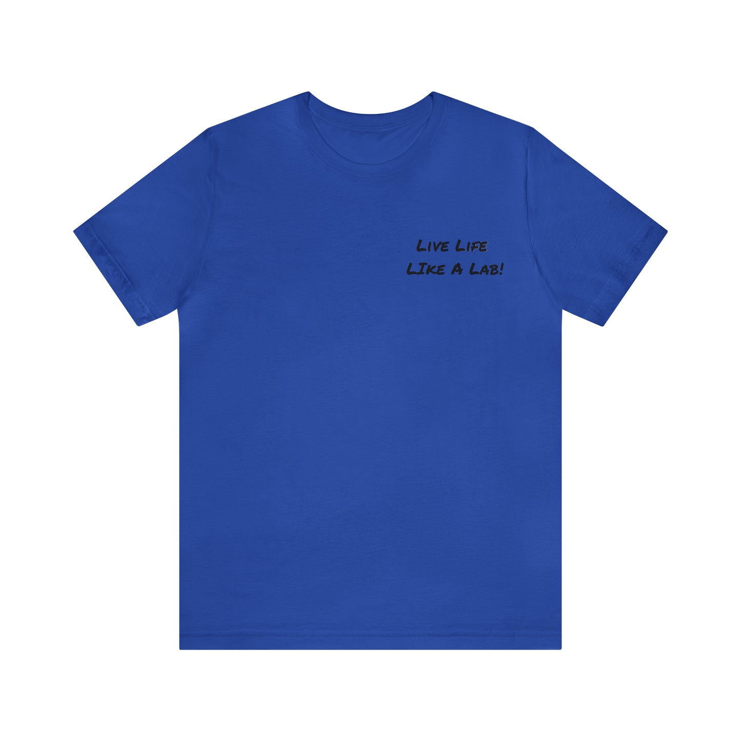 Live Like A Lab! T-shirt from Bucks County & Calypso the Labrador