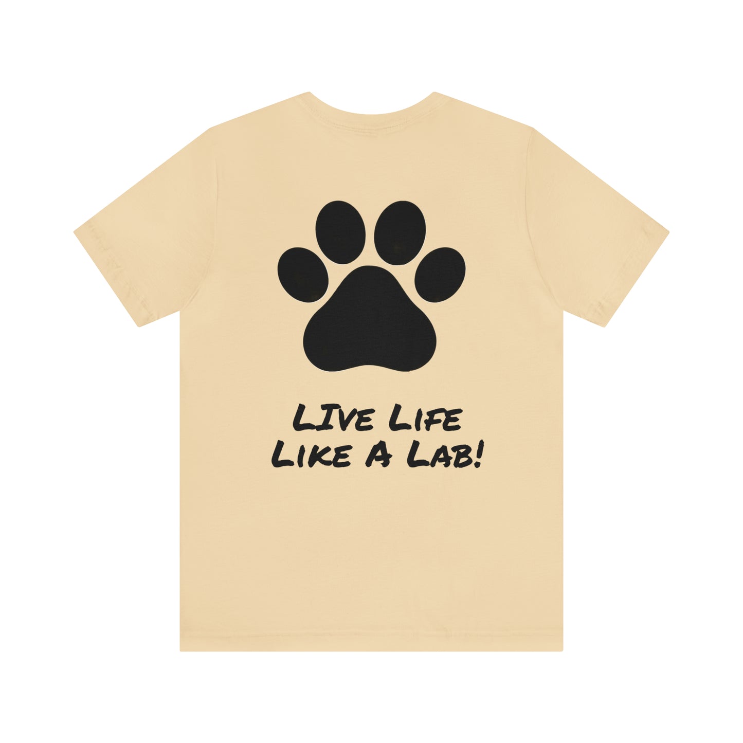 Live Like A Lab! T-shirt from Bucks County & Calypso the Labrador