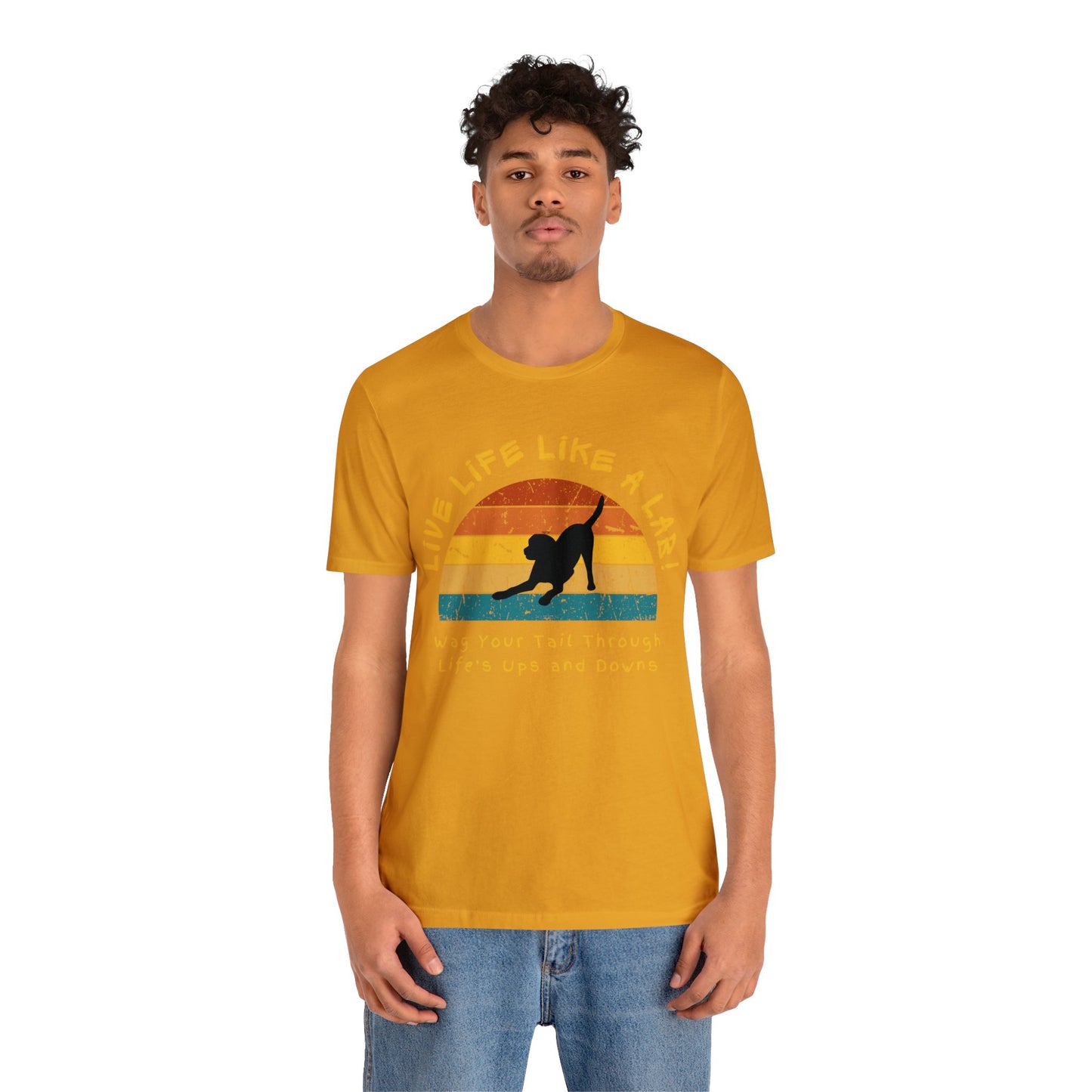 Live Life Like A Lab! Wag Your Tail Through Life's Ups & Downs T-shirt