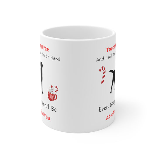 Funny Coffee Mug, Touch My Coffee, Tail Slap, Coffee Mug, Labrador, Touch My Coffee and Get a Tail Slap, Humorous Coffee Mug