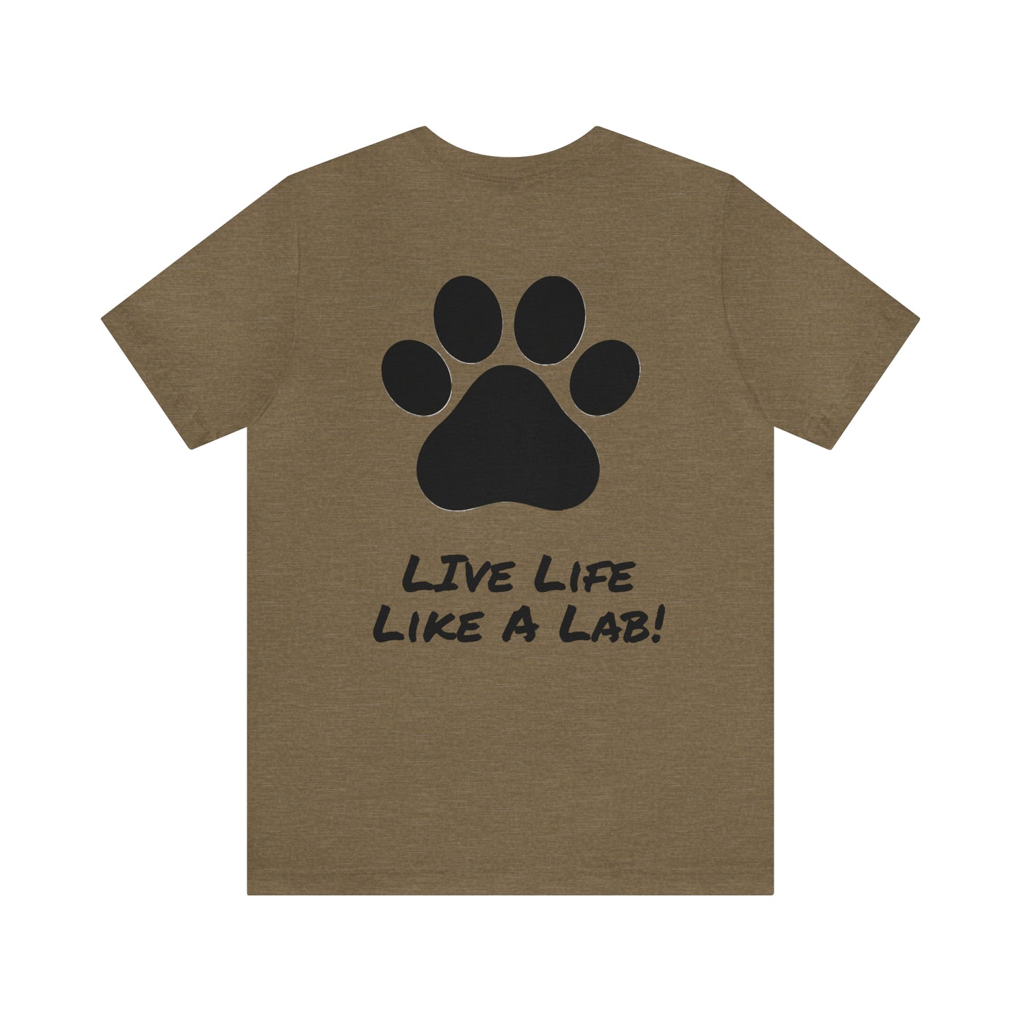 Live Like A Lab! T-shirt from Bucks County & Calypso the Labrador