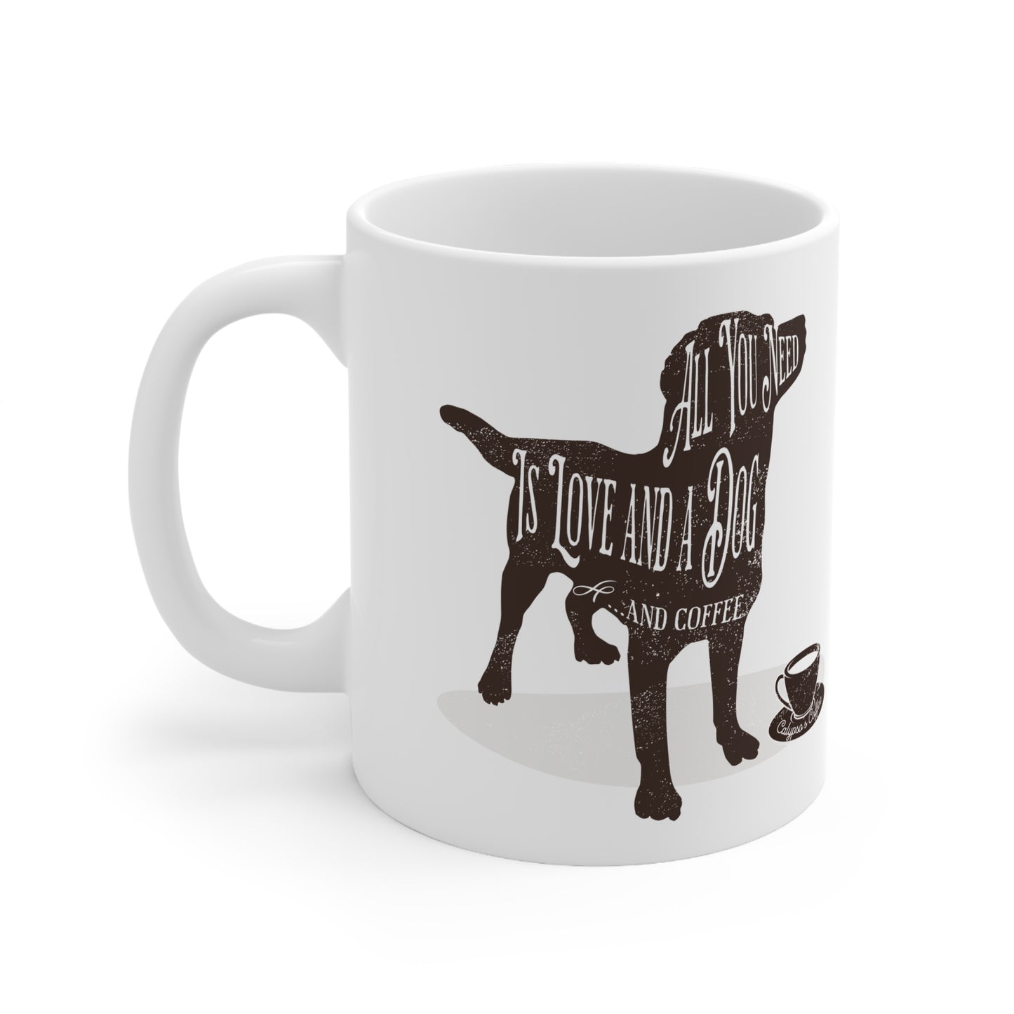 All You Need Is Love and a Dog Mug-Dog Mug-Coffee Mug-Dog Lovers Mug-Tea Mug-Dog Lover Mug