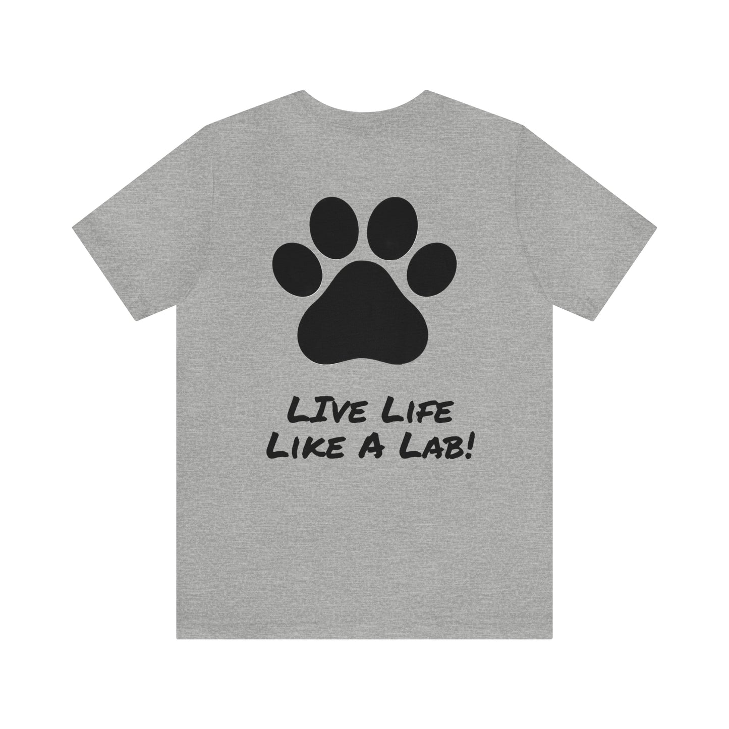 Live Like A Lab! T-shirt from Bucks County & Calypso the Labrador