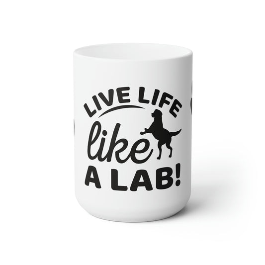 Live Life Like A Lab! Large Mug