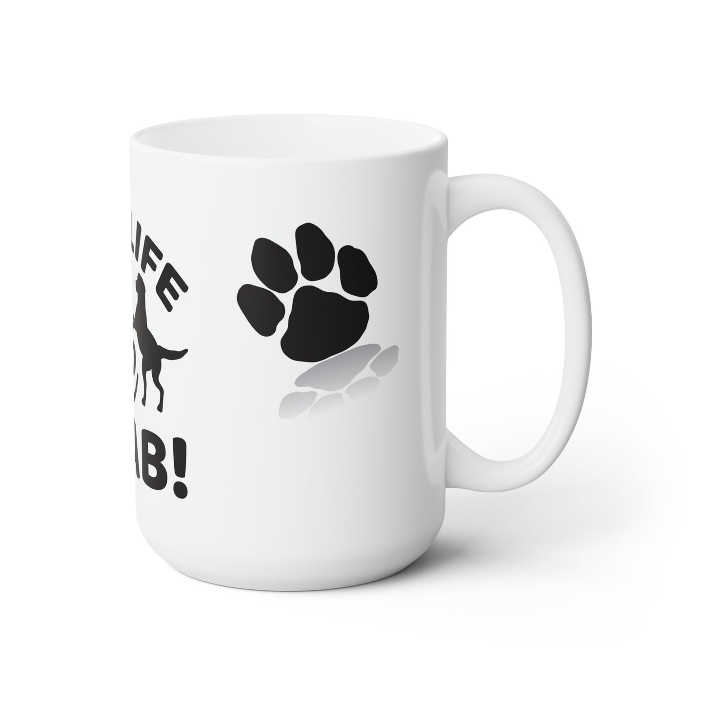 Live Life Like A Lab! Large Mug