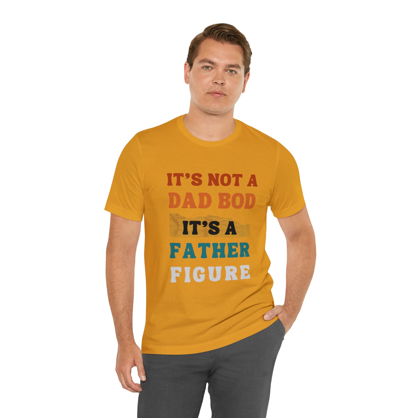 Father's Day "It's Not A Dad Bod, it's A Father Figure" T-Shirt