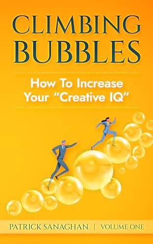 Climbing Bubbles: How To Increase Your "Creative IQ"