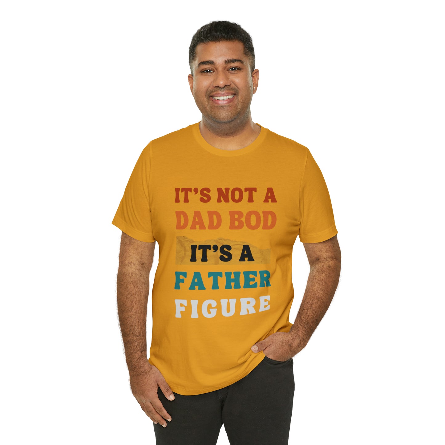 Father's Day "It's Not A Dad Bod, it's A Father Figure" T-Shirt