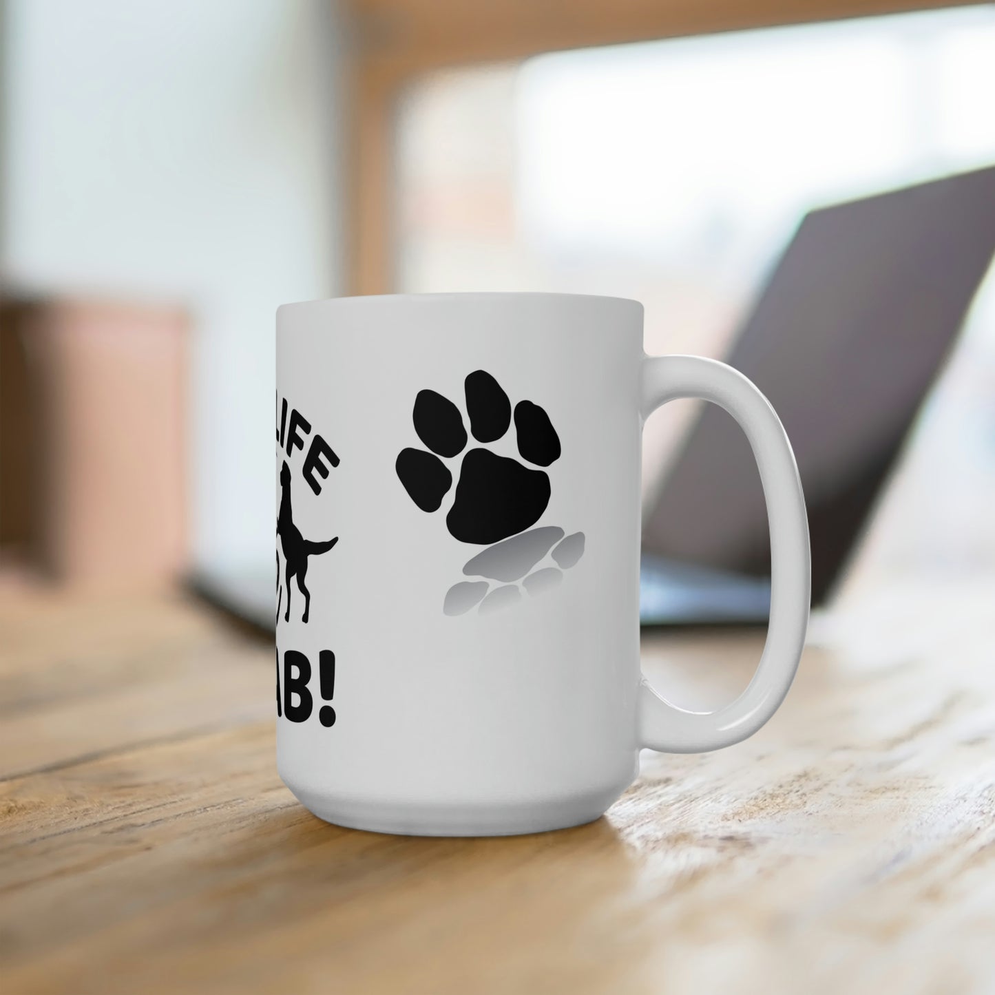 Live Life Like A Lab! Large Mug