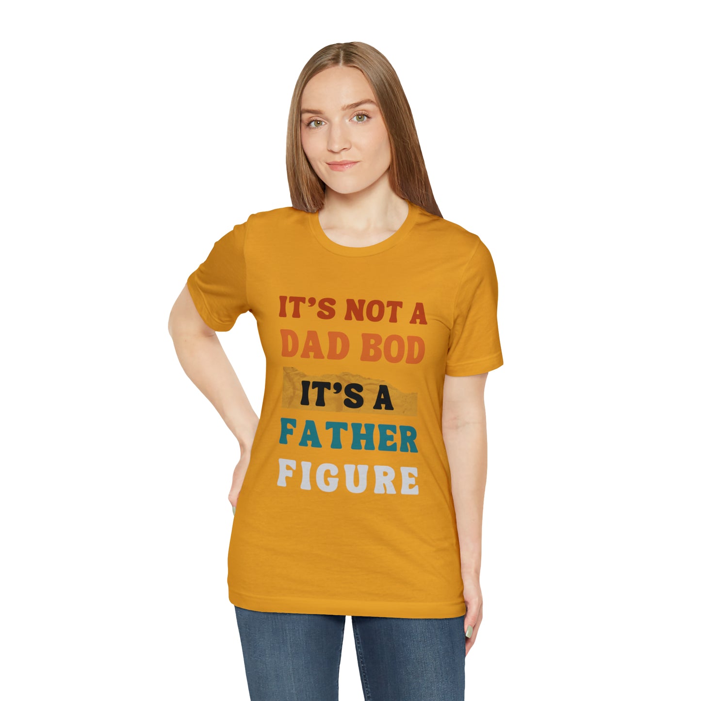 Father's Day "It's Not A Dad Bod, it's A Father Figure" T-Shirt