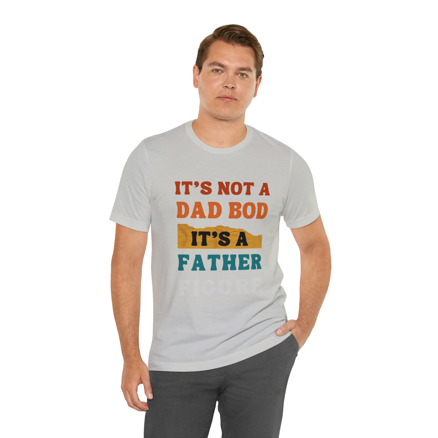 Father's Day "It's Not A Dad Bod, it's A Father Figure" T-Shirt