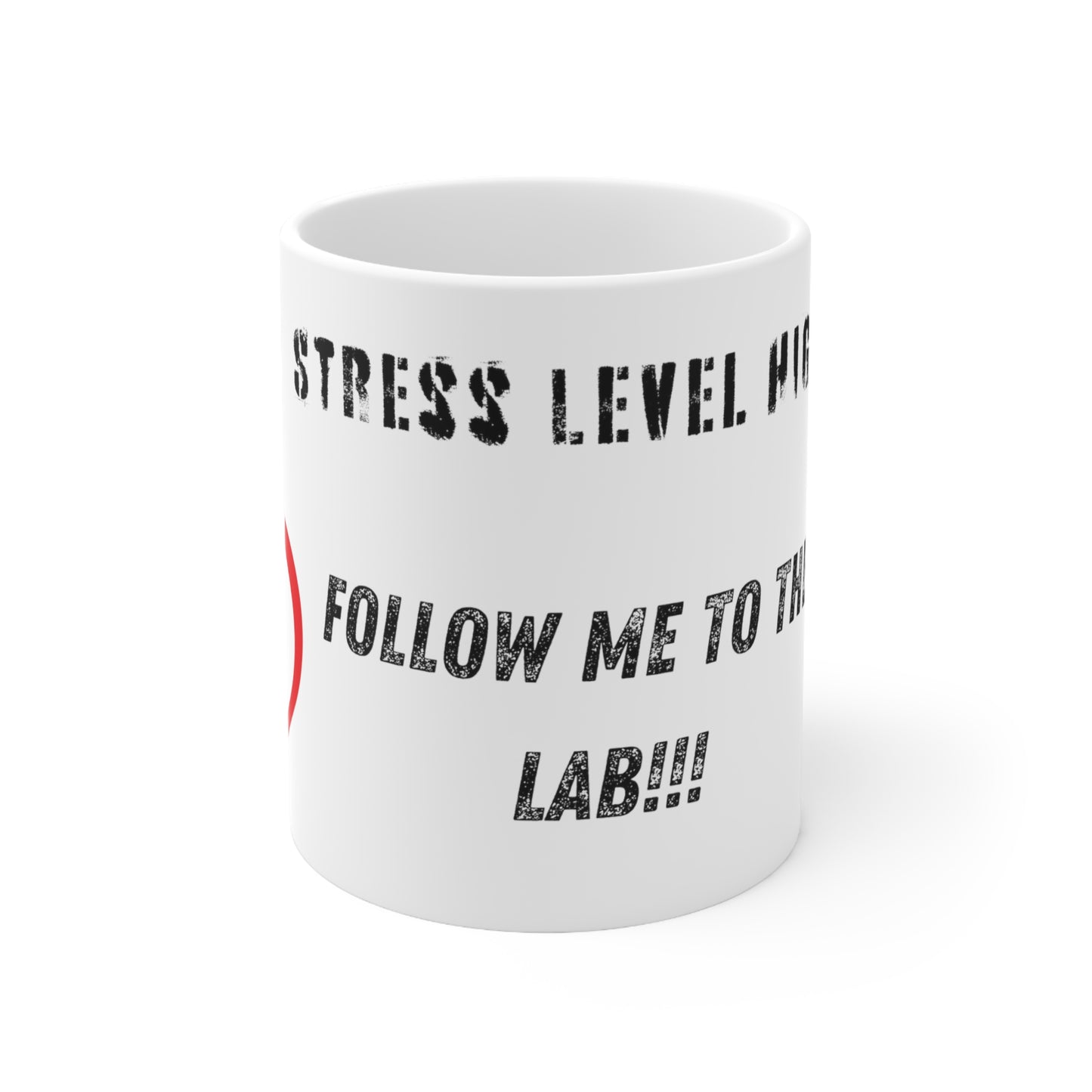 Stress Level High? Follow Me To The Lab Coffee Mug, 11 oz.