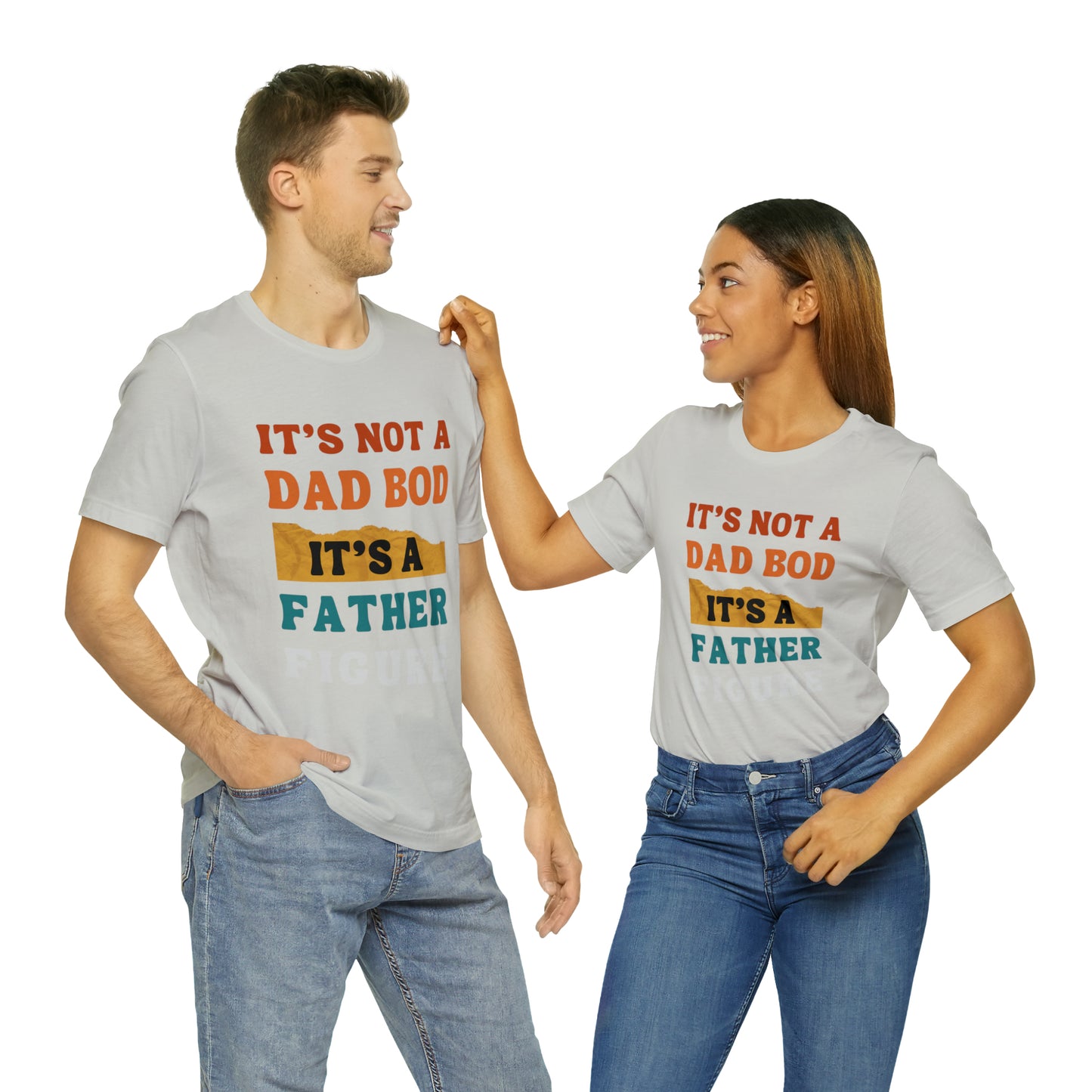 Father's Day "It's Not A Dad Bod, it's A Father Figure" T-Shirt